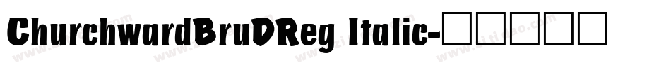 ChurchwardBruDReg Italic字体转换